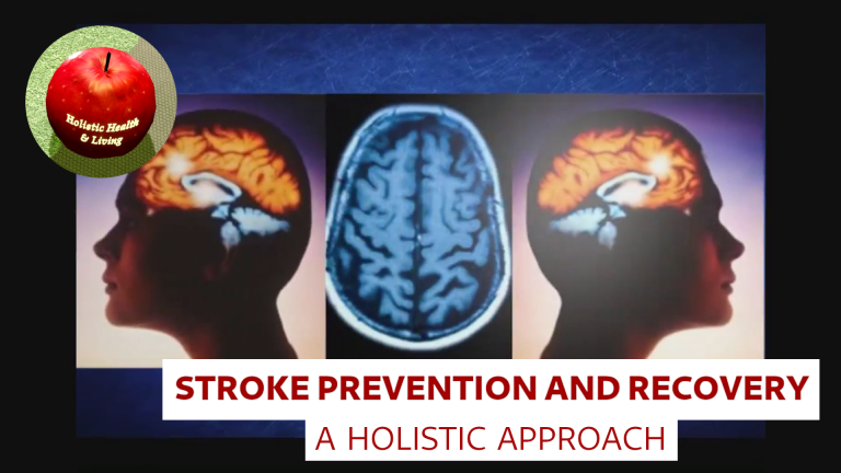 Stroke Prevention and Recovery: A Holistic Approach (video)